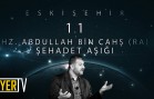 eskisehir-sehadet-asigi-hz-abdullah-bin-cahs