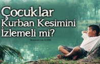 Çocuklar Kurban Kesimini İzlemeli mi?