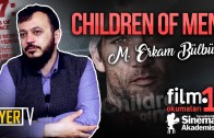 Children Of Men – Son Umut (Alfonso Cuarón) | M. Erkam Bülbül