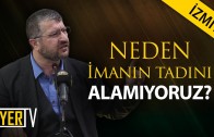 Neden İmanın Tadını Alamıyoruz? | İzmit