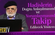 Hadislerin Doğru Anlaşılmasında ve Yorumlanmasında Takip Edilecek Yöntem | Prof. Dr. İsmail Lütfi Çakan