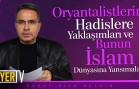 Oryantalistlerin Hadislere Yaklaşımı ve Bunun İslam Dünyasına Yansımaları | Prof. Dr. Y. Ziya Keskin