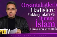 Oryantalistlerin Hadislere Yaklaşımı ve Bunun İslam Dünyasına Yansımaları | Prof. Dr. Y. Ziya Keskin