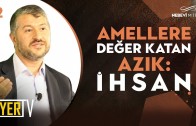 Amellere Değer Katan Azık: İhsan