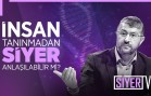 insan-taninmadan-siyer-anlasilabilir-mi