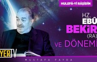 Hz. Ebû Bekir (ra) ve Dönemi | Prof. Dr. Mustafa Fayda