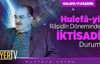 Hulefâ-yi Râşidîn Döneminde İktisadi Durum | Prof. Dr. Mustafa Fayda