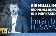 Bir Muallim, Bir Muhaddis, Bir Müfessir: İmrân b. Husayn