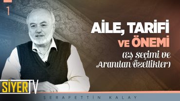 Aile, Tarifi ve Önemi (Eş Seçimi ve Aranılan Özellikler)
