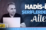 Hadis-i Şeriflerde Aile | Prof. Dr. Yusuf Ziya Keskin