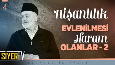 Nişanlılık (Evlenilmesi Haram Olanlar-2)