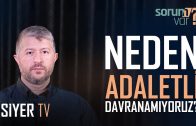 Neden Adaletli Davranamıyoruz? | Muhammed Emin Yıldırım