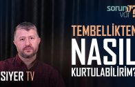 Tembellikten Nasıl Kurtulabilirim? | Muhammed Emin Yıldırım