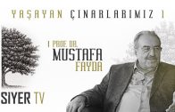 Prof. Dr. Mustafa Fayda | Yaşayan Çınarlarımız 1. Bölüm