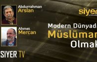 Abdurrahman Arslan: Müslümanlar Modernliği İslâmileştirerek İçselleştiriyor | Siyerin Sayfalarından