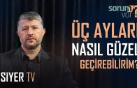 Üç Ayları Nasıl Güzel Geçirebilirim? | Muhammed Emin Yıldırım