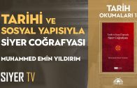 Tarihi ve Sosyal Yapısıyla Siyer Coğrafyası| Muhammed Emin Yıldırım