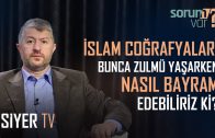 İslam Coğrafyaları Bunca Zulmü Yaşarken Nasıl Bayram Edebiliriz Ki? | Muhammed Emin Yıldırım