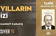 Yılların İzi (Mahir İz) – Kitap Müzakaresi | Mahmut Karakış