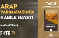 Arap Yarımadası’nda Kabile Hayatı – Kitap Müzakaresi | Hakan Temir