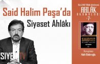 Said Halim Paşa’da Siyaset Ahlakı | Halit Bekiroğlu