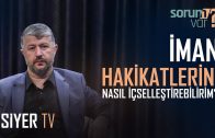 İman Hakikatlerini Nasıl İçselleştirebilirim? | Muhammed Emin Yıldırım