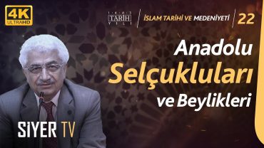 Anadolu Selçukluları ve Beylikleri | Prof. Dr. Mehmet Şeker
