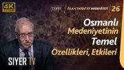 Osmanlı Medeniyetinin Temel Özellikleri, Etkileri | Prof. Dr. Ziya Kazıcı