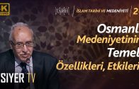 Osmanlı Medeniyetinin Temel Özellikleri, Etkileri | Prof. Dr. Ziya Kazıcı