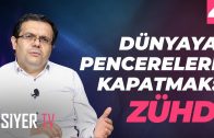 Dünyaya Pencereleri Kapatmak: Zühd | Haydar Yıldırım