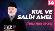 Kul ve Salih Amel (İbrahim 31-34) | Şerafeddin Kalay