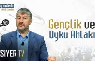 Gençlik ve Uyku Ahlakı – Gençlerle Ahlâk Üzerine 17. Bölüm