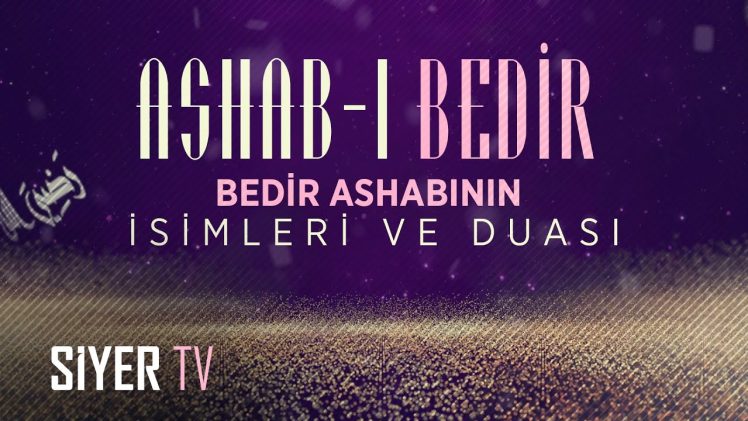 Ashab-ı Bedir | Bedir Ashabının İsimleri ve Duası