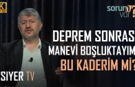 Deprem Gününden İtibaren Manevi Bir Boşluktayım, Bu Benim Kaderim mi? | Muhammed Emin Yıldırım