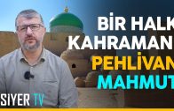 Bir Halk Kahramanı Olarak Pehlivan Mahmut | Özbekistan Ziyareti 3. Bölüm