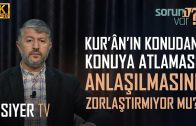 Kur’an’ın Konudan Konuya Atlaması Anlaşılmasını Zorlaştırmıyor mu? | Muhammed Emin Yıldırım