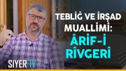 Tebliğ ve İrşad Muallimi: Ârif-i Rîvgerî | Özbekistan Ziyareti 18. Bölüm