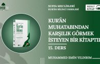 Kur’ân Muhatabından Karşılık Görmek İsteyen Bir Kitaptır – 15. Ders | 🎧 Sesli Kitap – Kur’an Bilinci