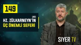 Hz. Zülkarneyn’in (as) Üç Önemli Seferi | Muhammed Emin Yıldırım