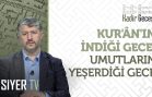 Kur’an’ın İndiği Gece: Umutların Yeşerdiği Gece | Kadir Gecesi Özel