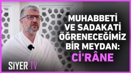 Muhabbeti ve Sadakati Öğreneceğimiz Meydan: Ci’râne | Muhammed Emin Yıldırım | 2024 Umre Ziyareti