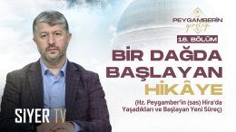 Bir Dağda Başlayan Hikaye – Hz. Peygamber’in (sas) Gençliği 18. Bölüm