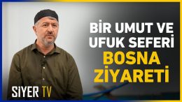 Bir Umut ve Ufuk Seferi Olarak Bosna Ziyareti | Muhammed Emin Yıldırım | Bosna-Hersek Ziyareti