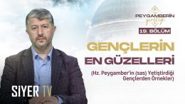 Gençlerin En Güzelleri – Hz. Peygamber’in (sas) Gençliği 19. Bölüm