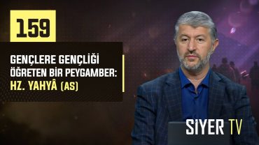 Gençlere Gençliği Öğreten Bir Peygamber: Hz. Yahyâ (as) | Muhammed Emin Yıldırım