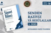 Senden Razıyız Yâ Resûlallah! – 3. Ders | Sesli Kitap Sünnet Bilinci Dersleri
