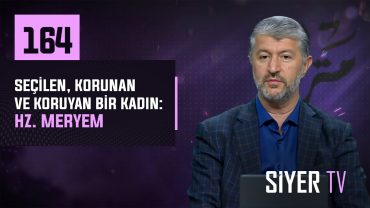 Seçilen, Korunan ve Koruyan Bir Kadın: Hz. Meryem | Muhammed Emin Yıldırım