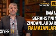 Zindanlarda Geçen 15 Ramazan | 20. Bölüm: İmam Serahsi