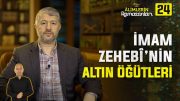 Altından Kıymetli Bir Alimden Altın Gibi Ramazan Tavsiyeleri | 24. Bölüm: İmam Zehebi