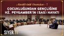 Çocukluğundan Gençliğine Hz. Peygamber’in (sas) Hayatı | er-Ravdü’l-ünüf Okumaları 7. Bölüm